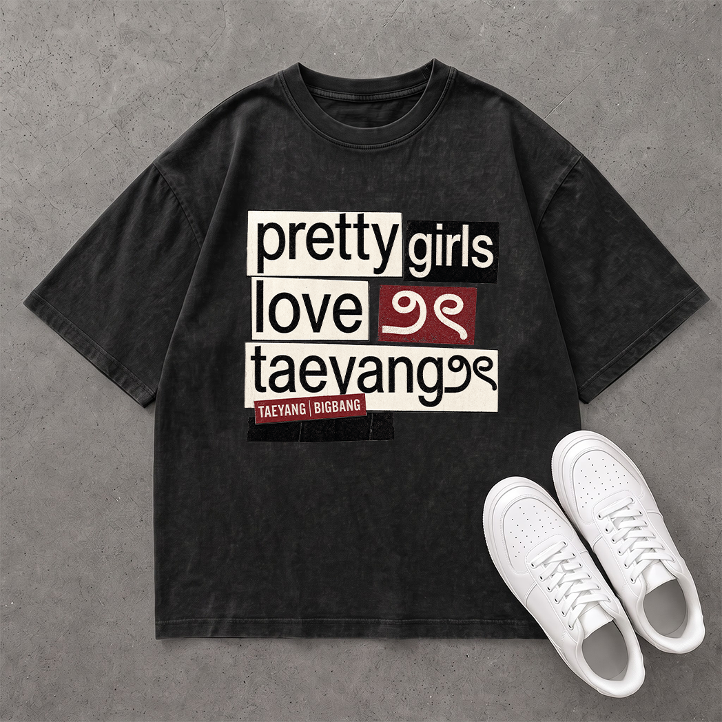 Áo Pretty Girl Love TAEYANG - Tee Oversized