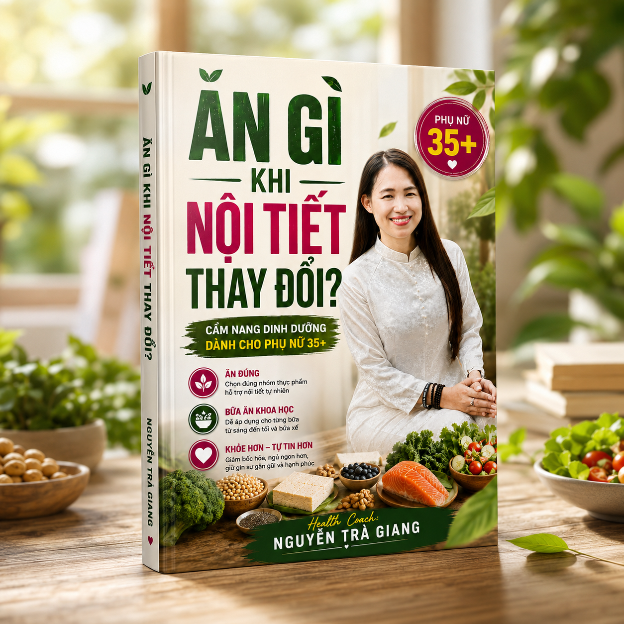 Bìa sách 3D: Ăn Gì Khi Nội Tiết Thay Đổi? — Cẩm nang dinh dưỡng dành cho phụ nữ 35+, Health Coach Nguyễn Trà Giang