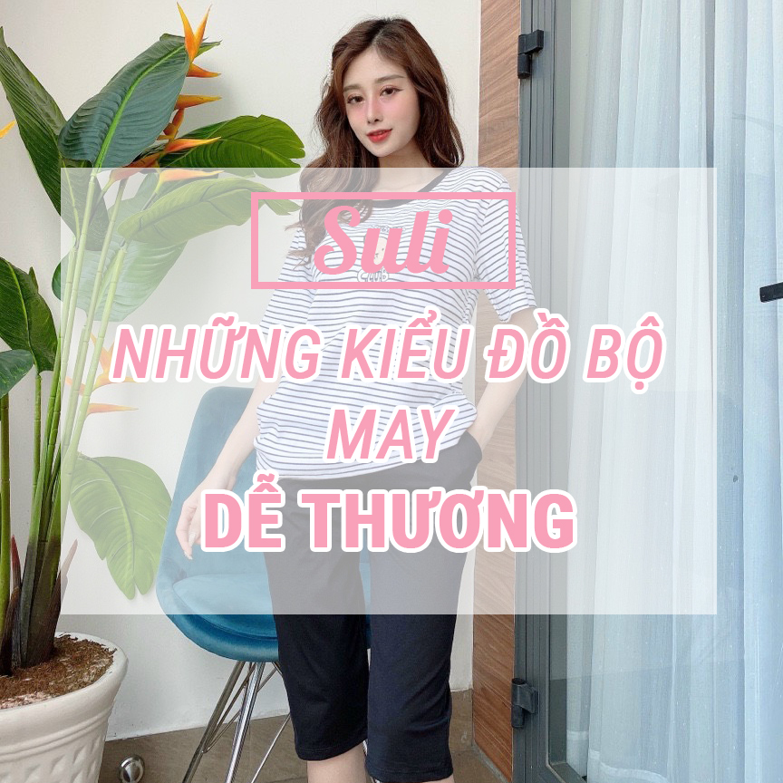 Những Kiểu Đồ Bộ May Dễ Thương
